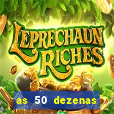 as 50 dezenas melhores de 20 pontos